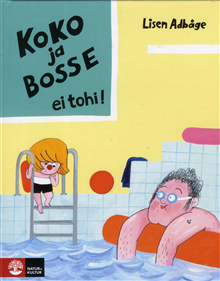 Omslagsbild för boken Koko ja Bosse ei tohi!